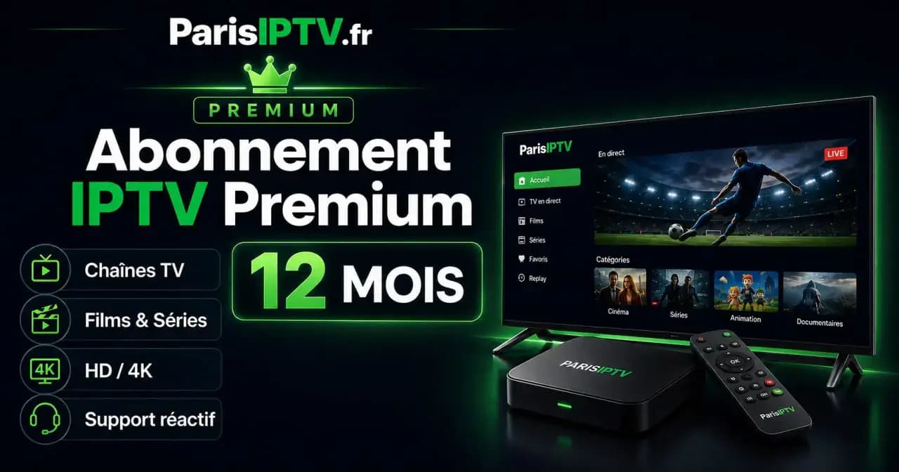 Abonnement IPTV Premium 12 mois Paris IPTV