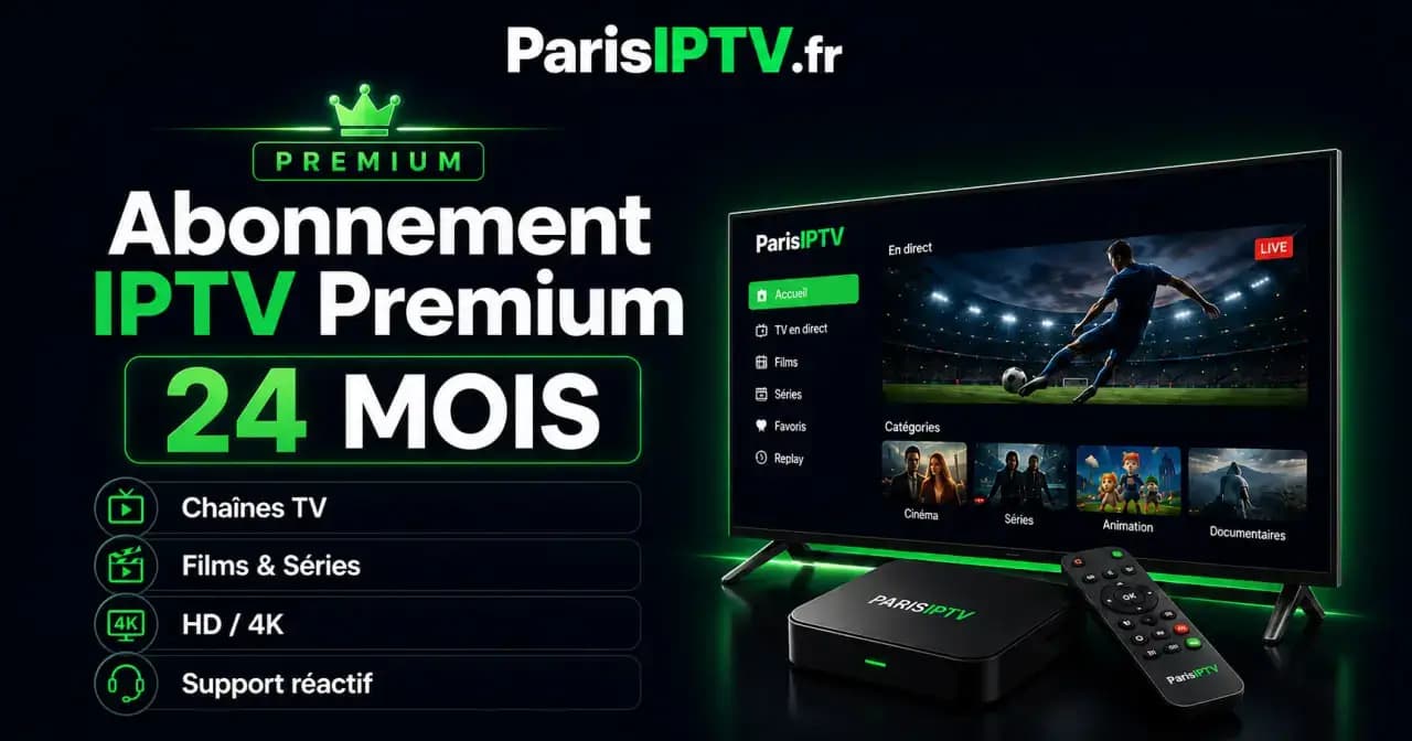 Abonnement IPTV Premium 24 mois Paris IPTV